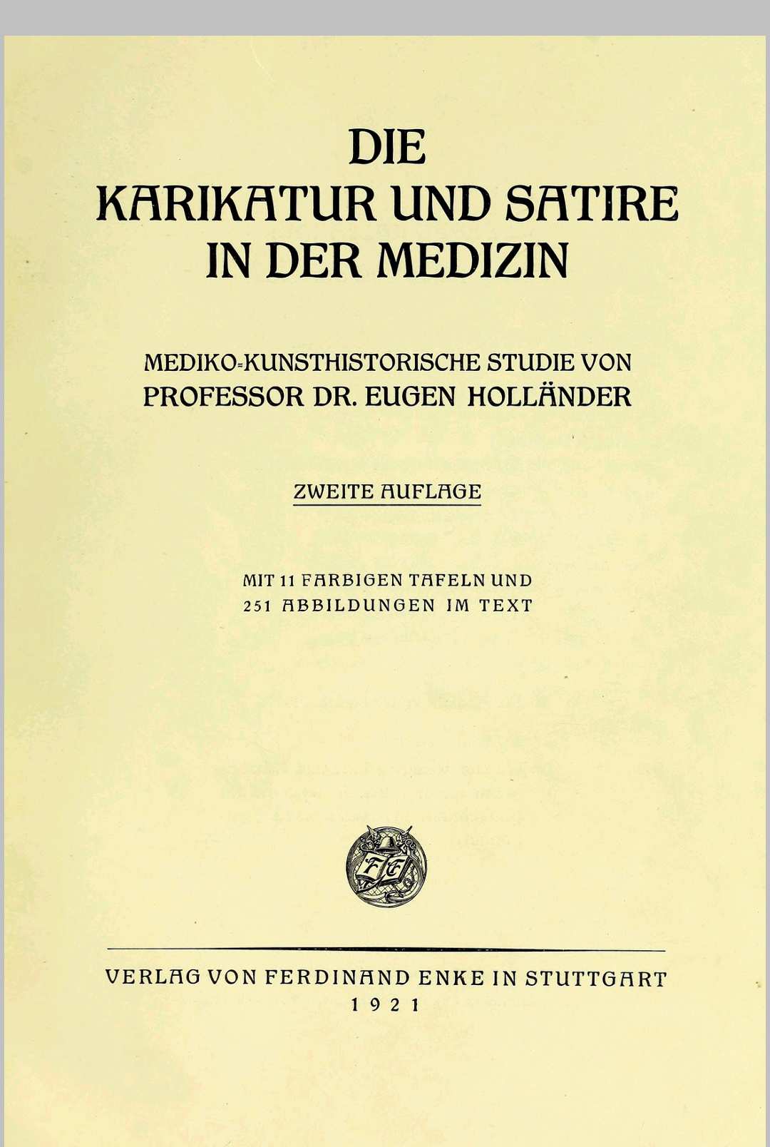 医学漫画史.医学艺术史研究.Die Karikatur und Satire in der Medizin.mediko-kunsthistorisches Studie.BY Eugen Hollander.德文.1921年