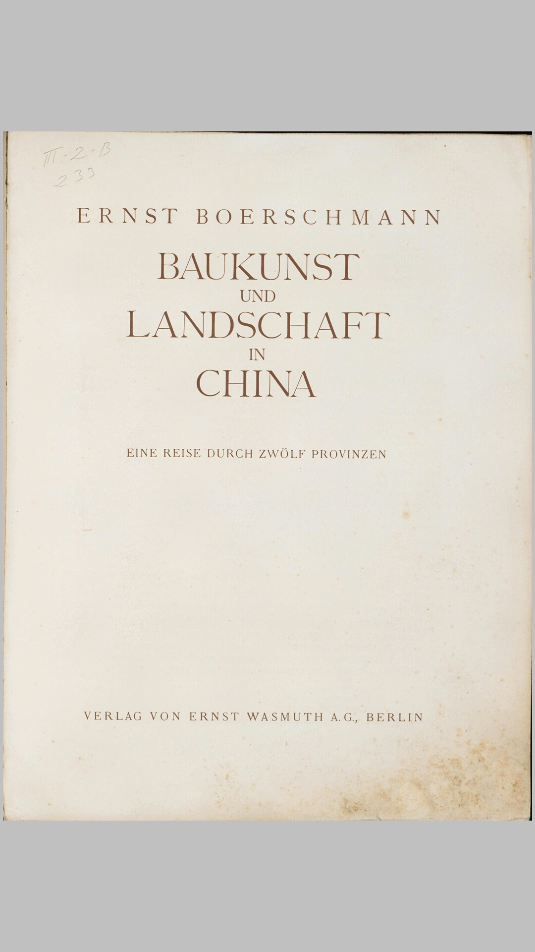 中国的建筑与景观.Baukunst und Landschaft in China.恩斯特.柏石曼.著BY Ernst Boerschmann.1923年